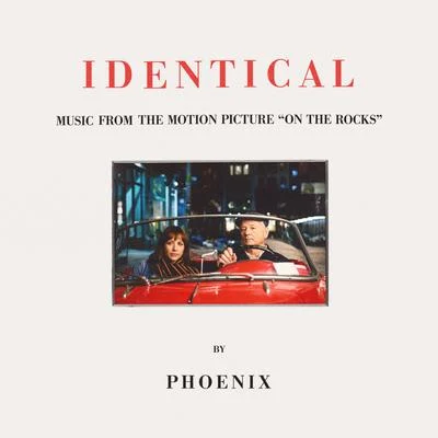 Identical (From The Motion Picture "On The Rocks") 專輯 Phoenix/Classixx/BENI/The Teenagers/Le Corps Mince De Francoise