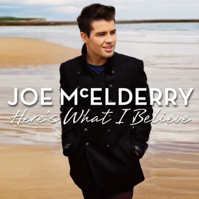 Joe McElderry Heres What I Believe