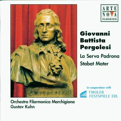 Pergolesi: La Serva PadronaStabat Mater 专辑 Marchigiana Philharmonic Orchestra/Albert Dohmen/Gustav Kuhn/Sesto Bruscantini/Richard Decker