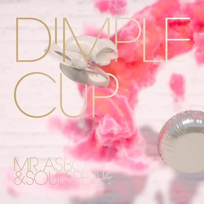 Dimple Cup 专辑 Mr.asbo/小老虎 (J-fever)/thruoutin/Diva Li洛伊