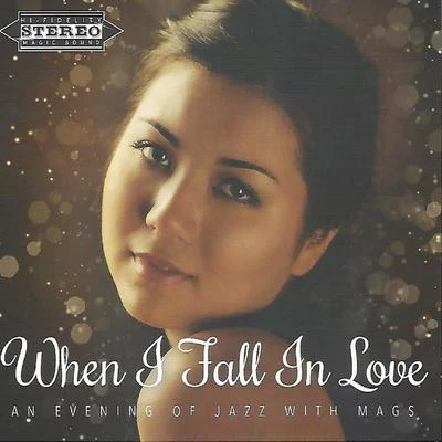 When I Fall in Love- an Evening of Jazz with Mags (Live) 专辑 Mags