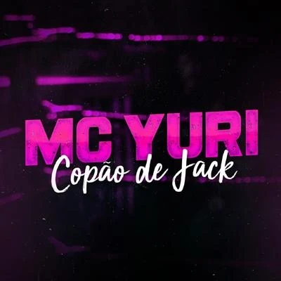 Copão de Jack 專輯 Mc Anónimo/Mc Yuri/Mc Danny