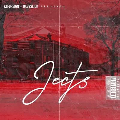 Jects (feat. Baby Slick) 專輯 Kt Foreign/Mike Sherm/Sethii Shmactt