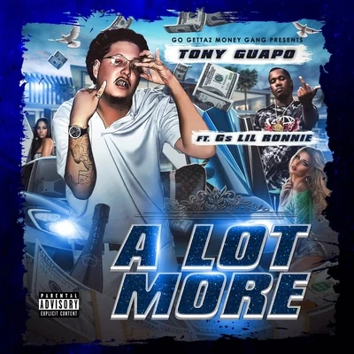 A Lot More (feat. Gs Lil Ronnie) 專輯 Tony Guapo