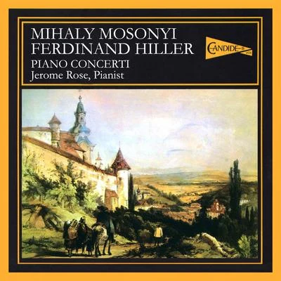 Piano Concertos - MOSONYI, M.HILLER, F.LISZT, F. (J. Rose, Ponti, Luxembourg Radio Symphony, Philharmonia Hungarica, P. Cao, Kapp, Froment) 專輯 Jerome Rose/Philharmonia Hungarica/Richard P. Kapp/Arthur Grüber