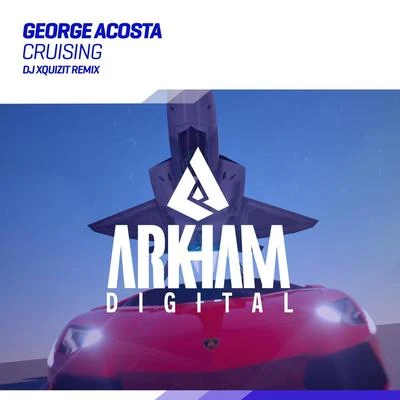 Cruising (DJ Xquizit Remix) 专辑 George Acosta