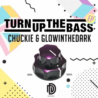 Turn Up The Bass 專輯 Glowinthedark