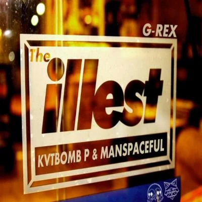 The Illest (Kvtbomb P Manspaceful Remix) 专辑 G-REX/Kompany