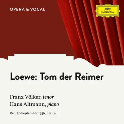 Loewe: Tom der Reimer, Op. 135a 專輯 Maria Müller/Heinz Tietjen/Jaro Prohaska/Bayreuth Festival Chorus/Franz Volker