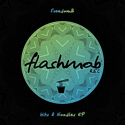 Hits & Noodles EP 專輯 Ausem FF/FreedomB/Jennifer Lee/Basswood Alley/tom shark