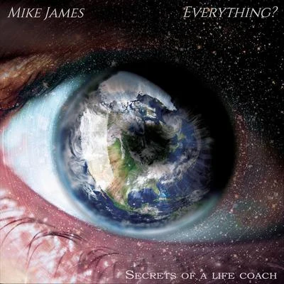 Everything? Secrets of a Life Coach 專輯 Mike James