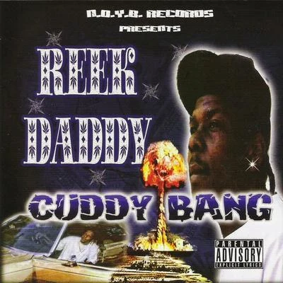 Cuddy Bang 專輯 Reek Daddy