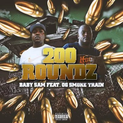 200 Roundz (feat. OG Smoke Train) 专辑 Baby Sam