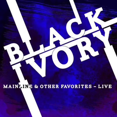 Mainline Other Favorites - Live 专辑 Black Ivory