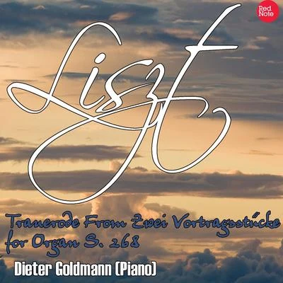 Dieter Goldmann貝多芬 Liszt: Trauerode From Zwei Vortragsstücke for Organ S. 268