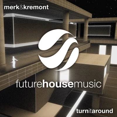 Turn It Around 專輯 Merk & Kremont/Fedde Le Grand