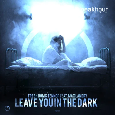 Leave You In The Dark (Feat. Max Landry) 專輯 Max Landry