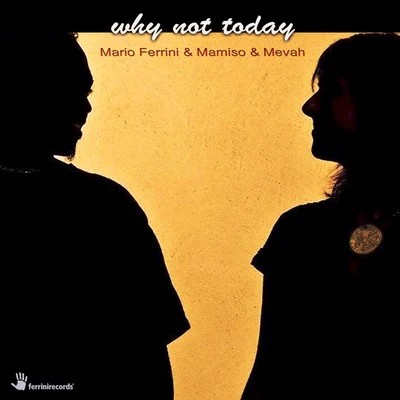 Why Not Today 专辑 Mario Ferrini/Juicy Lotta