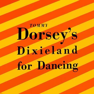 Tommy Dorseys Dixieland for Dancing 專輯 Tommy Dorsey and His Orchestra