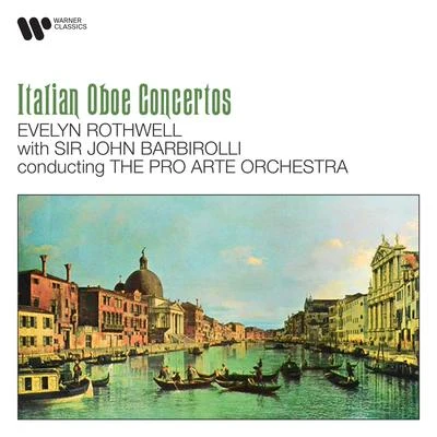 Albinoni, Marcello & Cimarosa: Italian Oboe Concertos 专辑 Sir John Barbirolli