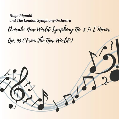 Dvorak: Symphony No. 9, in E Minor, Op. 95 ("From The New World") 專輯 Hugo Rignold/Endre Wolf/City Of Birmingham Symphony Orchestra/City Of Birmingham Orchestra/Bbc Symphony Orchestra