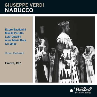 VERDI, G.: Nabucco [Opera] (Bastianini, Parutto, Ottolini, Florence Teatro Comunale Chorus andOrchestra, Bartoletti) (1961) 專輯 Bruno Bartoletti