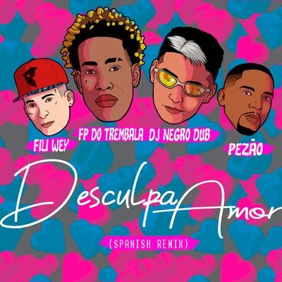 Desculpa Amor (NegroDub & Fili Wey Remix) 專輯 Dj Luanzinho/FP do Trem Bala/MC ML