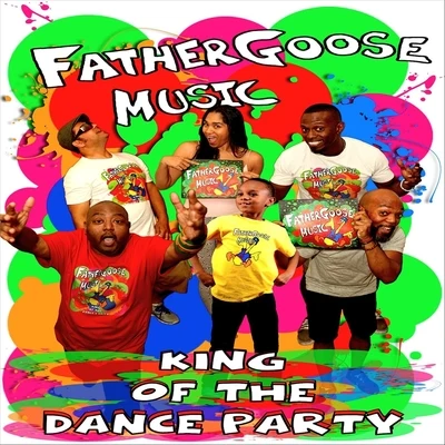 King of the Dance Party 專輯 Father Goose Music