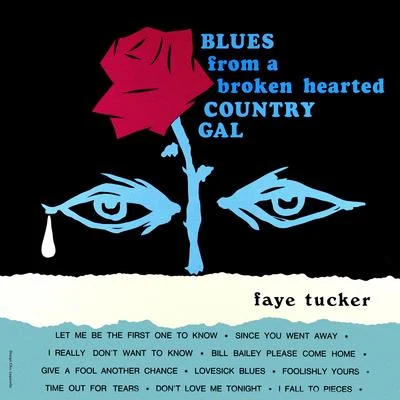 Blues from a Broken Hearted Country Gal (Remastered from the Original Master Tapes) 專輯 Faye Tucker