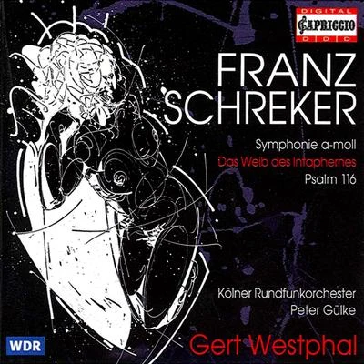 SCHREKER, F.: Symphony, Op. 1Das Weib des IntaphernesPsalm 116 (Gulke) 專輯 Peter Gulke