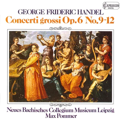 HANDEL, G.F.: Concerti Grossi, Op. 6, Nos. 9-12 (New Bach Collegium Musicum Leipzig, Pommer) 專輯 New Bach Collegium Musicum Leipzig/Max Pommer