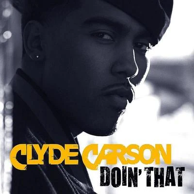 Doin That 專輯 Clyde Carson