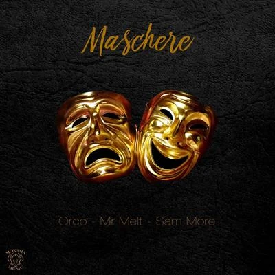 Maschere (feat. Mr Melt & Sam More) 專輯 Orco