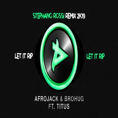 Let It Rip (Stephano Rossi Remix 2019) 專輯 Afrojack