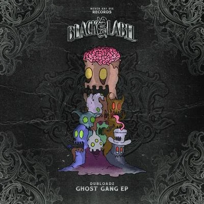 Dubloadz Ghost Gang EP