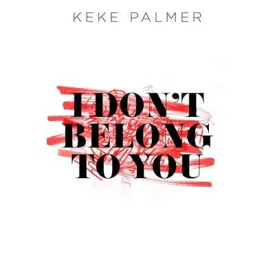 I Dont Belong to You 專輯 Keke Palmer