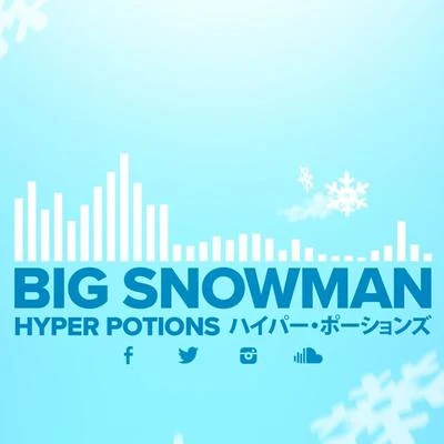 Big Snowman 專輯 Hyper Potions