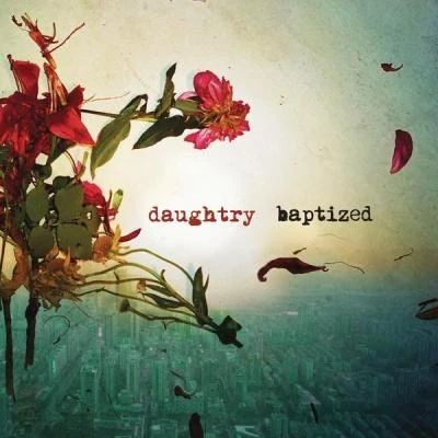 Chris DaughtryDaughtry Baptized (Deluxe Version)