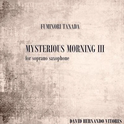 Tanada: Mysterious Morning III (For Soprano Saxophone) 專輯 Kayoko Morimoto Otani/Wasei Duo/David Hernando