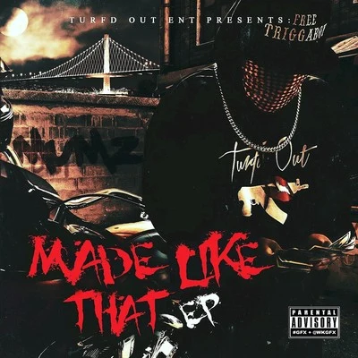 Made Like That 專輯 Hatchet/Mumz/Triggaboy Dee/Gutta Boy