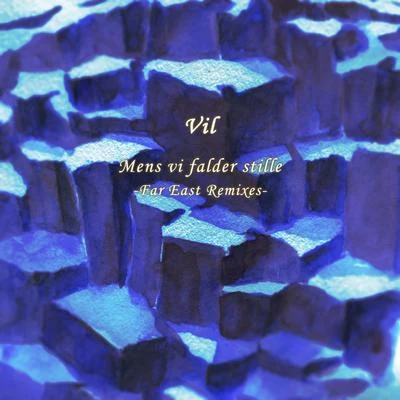 Mens vi falder stille -Far East Remixes- 專輯 Vil