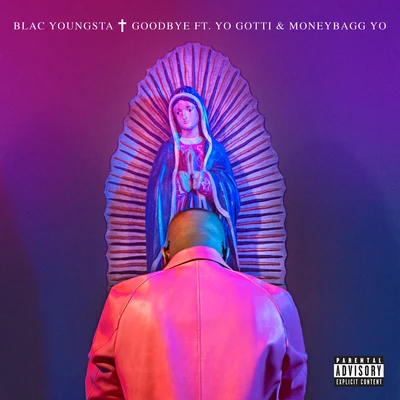 Goodbye 专辑 Blac Youngsta/Serayah