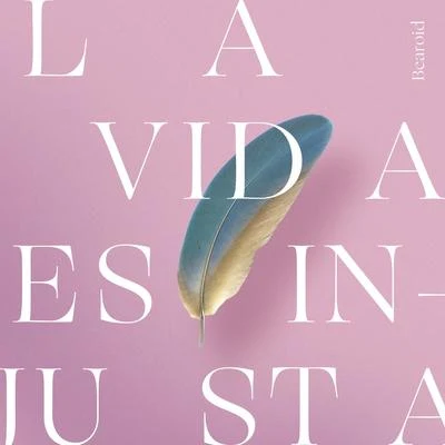 La Vida Es Injusta 專輯 One Path/Bearoid