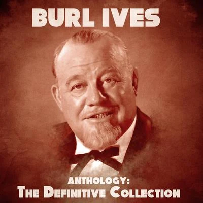 Anthology: The Definitive Collection (Remastered) 專輯 Burl Ives/Hank Cochran