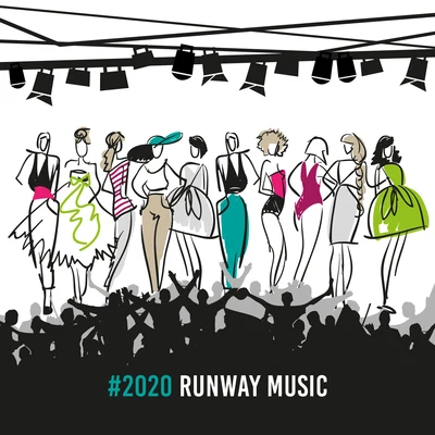 #2020 Runway Music: Fashion Week 2020, Luxury Lounge, House Runway Music, Runway Beats for Fashion Show 專輯 Evening Chill Out Academy/Mood Music Academy/Chill Out 2018