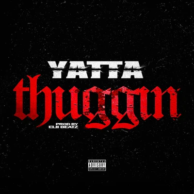 Thuggin 专辑 Yatta