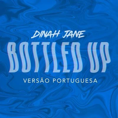 Bottled Up (Versão Portuguesa) 专辑 Dinah Jane/A Boogie Wit da Hoodie