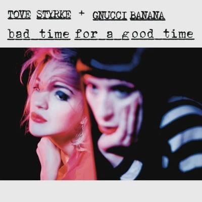 Bad Time for A Good Time 專輯 NVOY/Tove Styrke