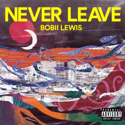 Bobii Lewis Never Leave