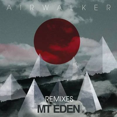 Air Walker (Remixes) 專輯 Mt Eden/Rusko